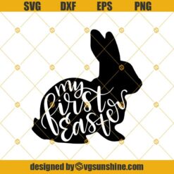 My First Easter Bunny Svg Dxf Eps Png Cut Files Clipart Cricut Silhouette