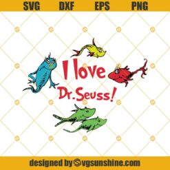 One Fish, Two Fish, Red Fish, Blue Fish SVG, I Love Dr.Seuss SVG PNG DXF EPS