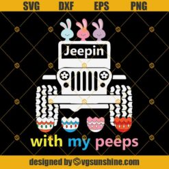 Jeepin With My Peeps Svg, Happy Easter Svg, Happy Easter Day Svg, Easter Bunny Svg, Bunny Svg, Bunny With Jeep Svg Png Dxf Eps