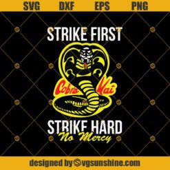 Strike First Strike Hard No Mercy Cobra Kai SVG PNG DXF EPS