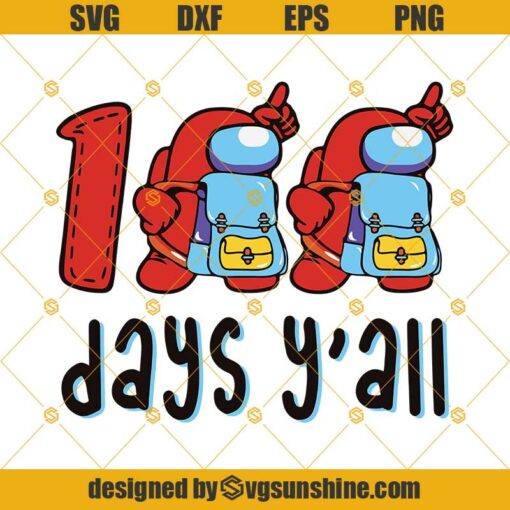 Among Us 100 Days Y’all SVG, Among Us SVG, 100 Days Of School SVG, 100 Day Of School For Kids SVG, 100th Day For Boys SVG