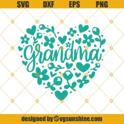 Grandma Svg, Heart Svg, Happy Mother’s Day Svg, Mother’s Day Shirt Svg, Grandma Love Svg, Love Mom Svg, Mothers Day Cut File, Cut File