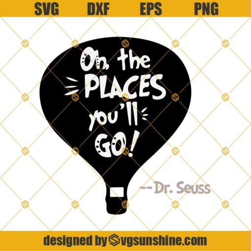 Oh, The Places You’ll Go Svg, Dr Seuss Svg Png Dxf Eps