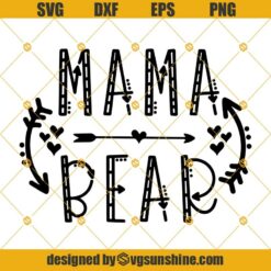 Mama Bear Svg, Mother’s Day Svg, Mama Svg Png Dxf Eps Digital Download