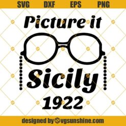 Picture It Sicily 1922 Svg Dxf Eps Png Cut Files Clipart Cricut Silhouette