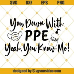 You Down With PPE Svg, Quarantine Svg Png Dxf Eps