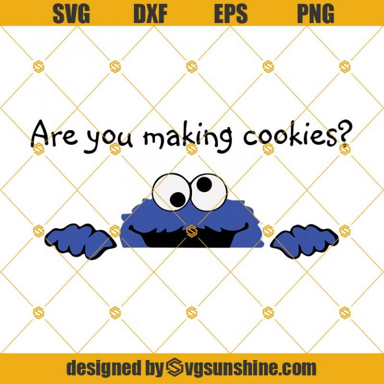 Are You Making Cookies Svg, Cookie Monster Svg Png Dxf Eps Silhouette ...