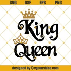 King And Queen Bundle Svg Dxf Eps Png Cut Files Clipart Cricut Silhouette