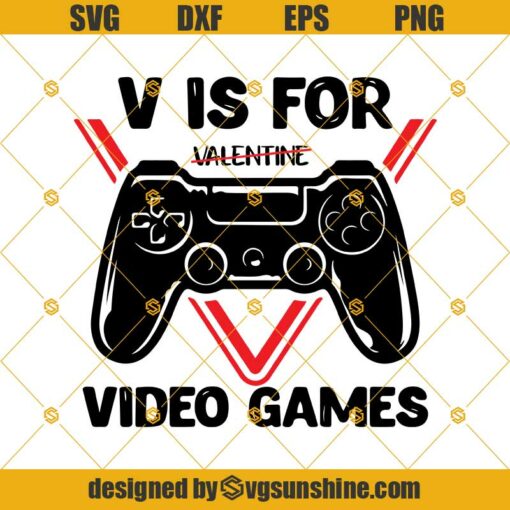 Boys Valentines Day SVG, V Is For Video Games Svg, Boys Valentine’s Day Svg Png Dxf Eps