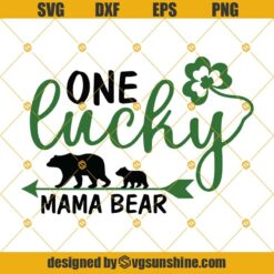 Mama Bear With Cub Svg For St Patrick's Day Svg, One Lucky Mama Bear Svg Png Dxf Eps