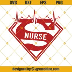 Super Nurse Svg, Nurse Svg Dxf Eps Png Cut Files Clipart Cricut Silhouette