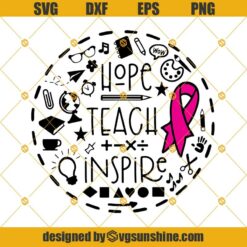 Teacher Breast Cancer Awareness Svg, Hope Teach Inspire Svg Dxf Png Eps