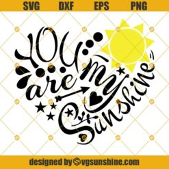 You Are My Sunshine Svg Dxf Eps Png Cut Files Clipart Cricut And Silhouette
