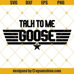 Talk To Me Goose Svg Png Dxf Eps Cut File For Cricut Silhouette, Movie Quote - Instant Download