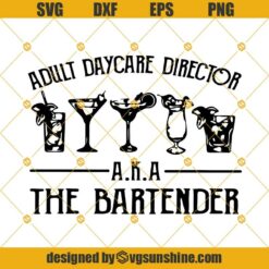 Adult Daycare Director Aka The Bartender Svg Dxf Eps Png Cut Files Clipart Cricut Silhouette