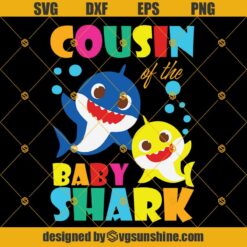 Cousin Of The Baby Shark Svg, Shark Svg, Cousin Shark Svg, Baby Shark Svg Png Dxf Eps