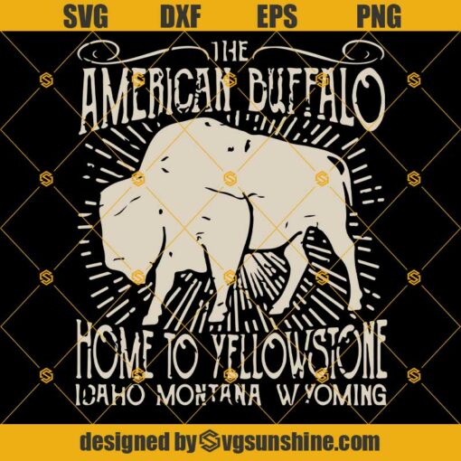 The American Buffalo In Yellowstone Svg, Buffalo American Bison Svg Dxf Eps Png Cut Files Clipart Cricut Silhouette