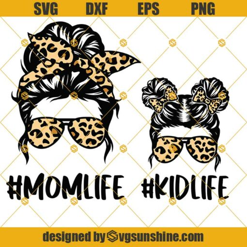 Mom Life Kid Life Svg, Mom Life Svg, Leopard Mom Svg, Messy Bun Mom Svg, Momlife Svg, Mom Daughter Svg Png Dxf Eps