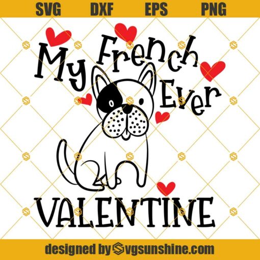 My French Ever Valentine Svg, Valentine Sweet Heart Svg, French Bulldog Svg, Valentine Dog Svg Png Dxf Eps