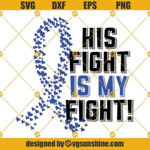 His Fight Is My Fight Ribbon Awareness Blue Cancer SVG, Affirmation, Blue Ribbon, Thyroid Disease, Prostate Cancer SVG, Trisomy 18, Lymphedema, Addisons Disease SVG