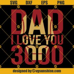 Marvel Iron Man Dad I Love You 3000 Text Fill Father's Day SVG PNG DXF EPS