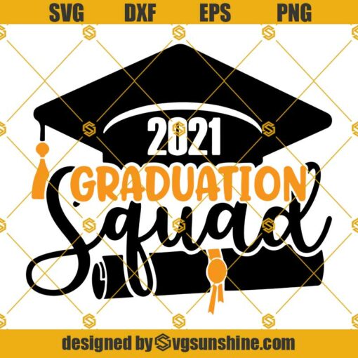 2021 Graduation Squad SVG, 2021 Graduate SVG, Senior 2021 SVG, Graduation SVG, Class Of 21 SVG, Graduation Cap SVG