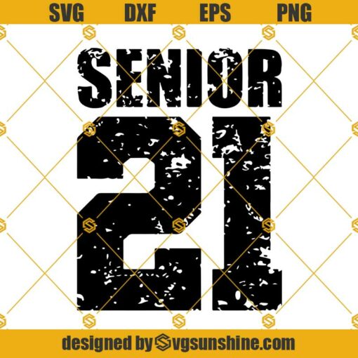 Senior 21 Grunge SVG, Graduation SVG, Senior 2021 SVG PNG DXF EPS