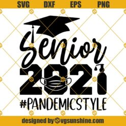 Senior 2021 Pandemic Style SVG Cut File, 2021 Graduate SVG, 2021 Senior SVG, Graduation SVG, Senior Year SVG, Quarantine SVG