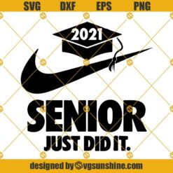 Senior 2021 SVG Bundle, Class of 2021 SVG, Graduation SVG, Senior Just Did It SVG PNG DXF EPS
