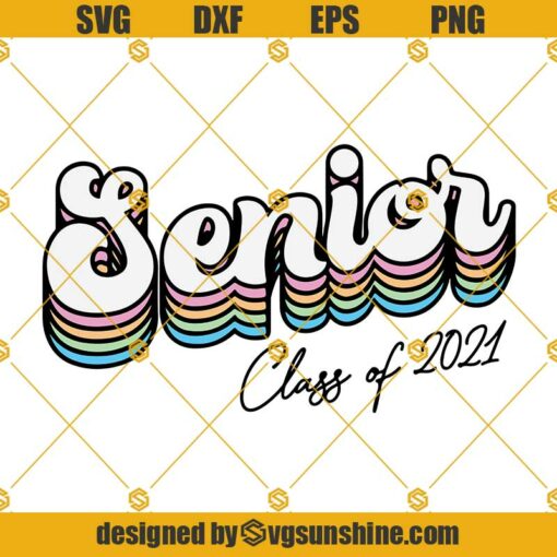 Senior 2021 SVG, Senior 2021 Shirts, Senior SVG, Senior Retro SVG, Senior Class Of 2021 SVG PNG DXF EPS