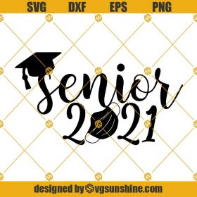 Senior 2021 SVG, Graduation 2021 SVG, Senior 2021 Face Mask SVG ...