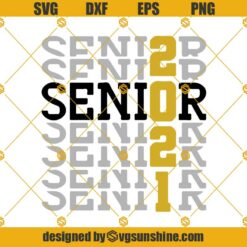 Senior 2021 SVG, Graduation SVG, Class Of 2021 SVG PNG DXF EPS Cut Files