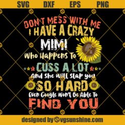 I Have A Crazy Mimi SVG, Mimi SVG, Mimi Shirt, Mimi Lover, Happy Mother Day SVG DXF EPS PNG Cut Files Clipart Cricut Silhouette