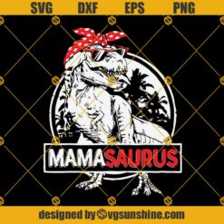 Mamasaurus T-rex Happy Mothers Day SVG DXF EPS PNG Cut Files Clipart Cricut Silhouette