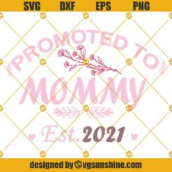 Promoted To Mommy Est 2021 SVG, Happy Mothers Day, Mommy SVG