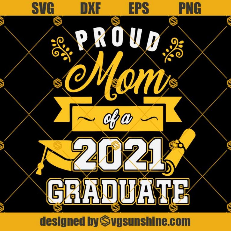 Proud Mom Of A 2021 Graduate Svg Senior 2021 Svg Class Of 2021 Svg