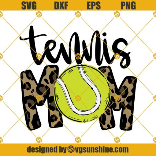 Tennis Mom Leopard Print SVG, Mom Life Sport SVG PNG DXF EPS