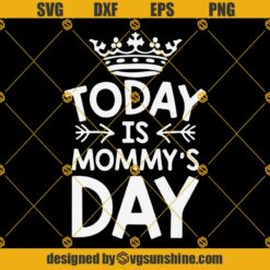 Today Is Mommy's Day SVG, Happy Mother Day SVG, Mommy SVG, Mom SVG