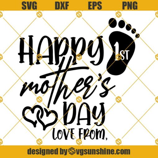 Happy 1st Mother’s Day Love From SVG, Happy Mothers Day SVG, First Mother’s Day SVG, Mother’s Day Gift