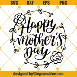 Happy Mother's Day SVG, Mother's Day PNG DXF EPS Clipart Cricut Silhouette