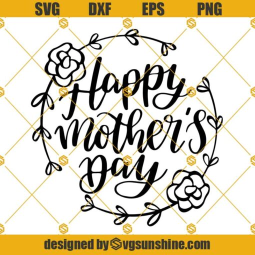 Happy Mother’s Day SVG, Mother’s Day PNG DXF EPS Clipart Cricut Silhouette