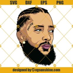 Nipsey Hussle SVG DXF EPS PNG Clipart Cricut Silhouette