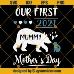 Our First 2021 Mummy Me Mother's Day SVG, Mommy SVG, Mom SVG, First Mother Day SVG, Bear SVG