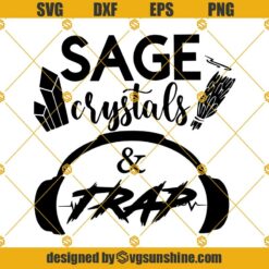 Crystals Sage And Trap Svg Dxf Eps Png Cut Files Clipart Cricut Silhouette