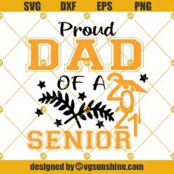 Proud Dad Of A 2021 Senior Svg, Dad Of Graduate Svg Dxf Eps Png Digital Download