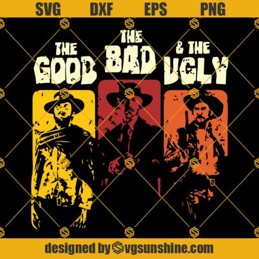 The Good, The Bad & The Ugly SVG PNG DXF EPS