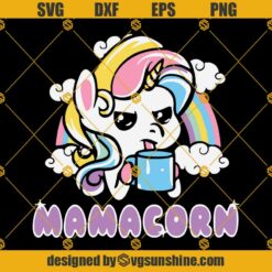 Women Unicorn SVG, Mom SVG, Mamacorn SVG, Funny Unicorns Humor Gift Cricut files,Clip Art, Instant Download, Digital Files, SVG PNG EPS DXF