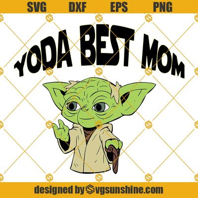 Yoda Best Mom SVG PNG DXF EPS - Sunshine