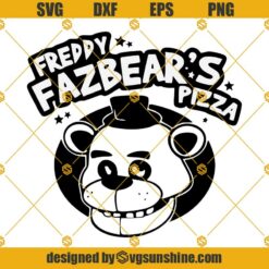 Fazbear's Pizza SVG, FNAF, Five Nights At Freddys, Freddy Fazbear SVG DXF EPS PNG Cut Files Clipart Cricut Silhouette