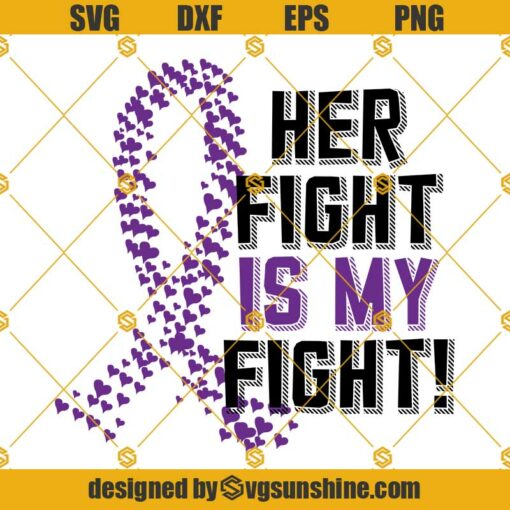 Her Fight Is My Fight Ribbon Awareness Purple Cancer SVG, Pancreatic Cancer SVG, Affirmation, Leiomyosarcoma Lupus SVG, Crohn’s Alzheimer’s SVG, Mental Health SVG